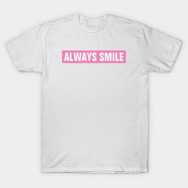 Always Smile - Pink Rectangle T-Shirt by SpHu24